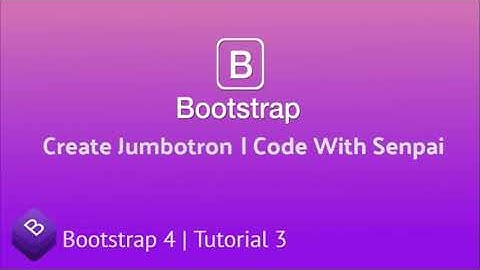 Create Jumbotron | Bootstrap 4 | Tutorail 3 | Web Development | Code With Senpai | 2020