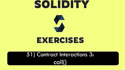 51- Contract Interactions 3: call