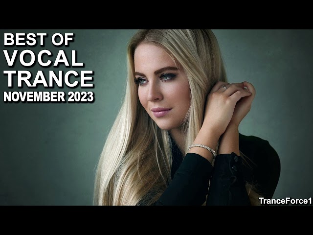 BEST OF VOCAL TRANCE MIX (November 2023) | TranceForce1 class=