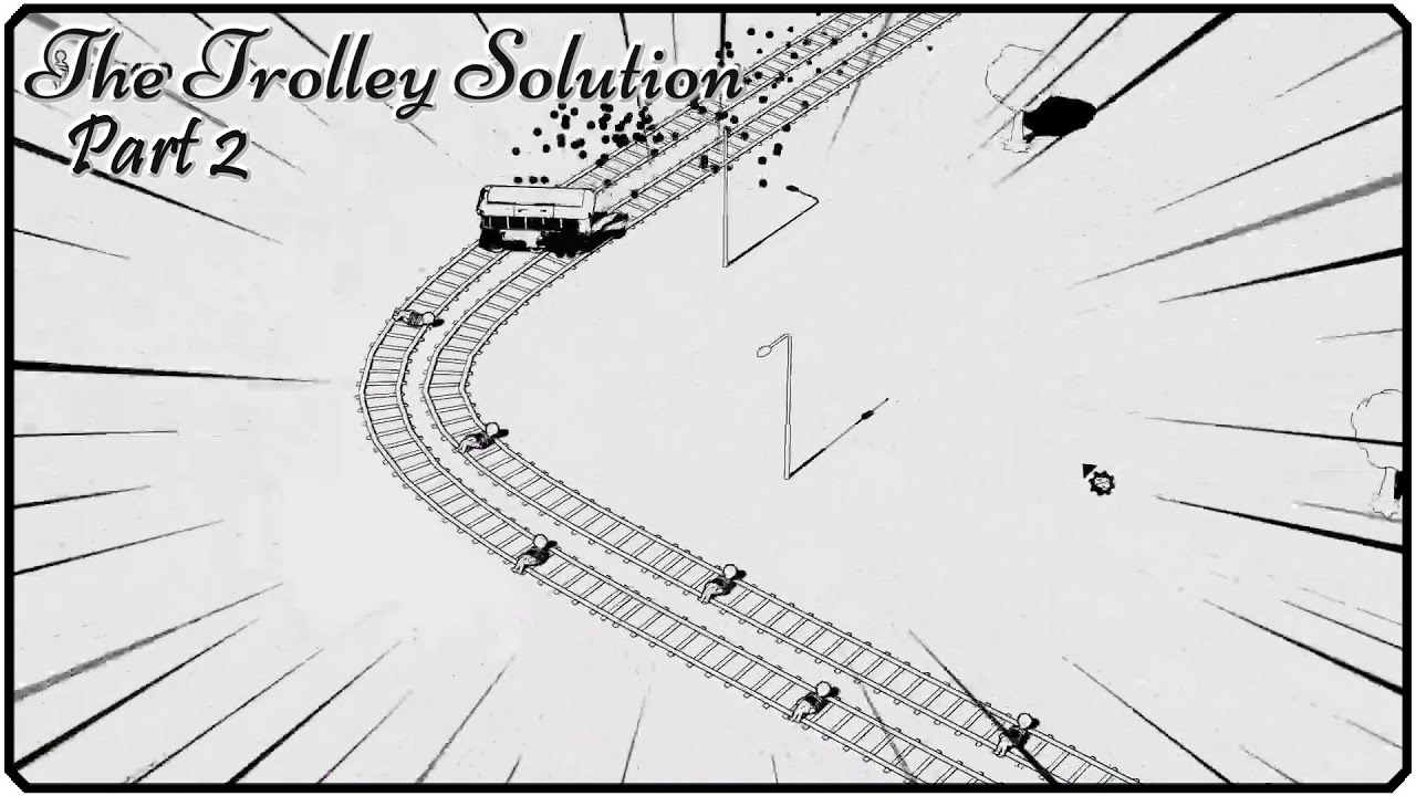 The Two Track Problem The Trolley Solution - Part 2: Multi-Track Problems Require Multi-Track ...