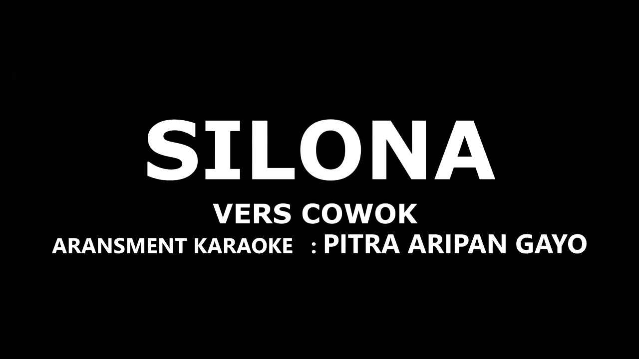 KISAH SILONA (SILIH NARA) VERS COWOK KARAOKE LAGU GAYO TERBARU 2019