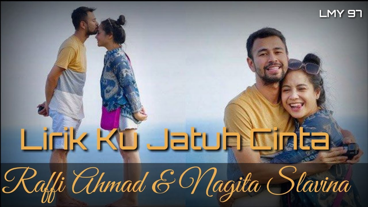 Lirik Ku Jatuh Cinta Raffi Ahmad & Nagita Slavina YouTube