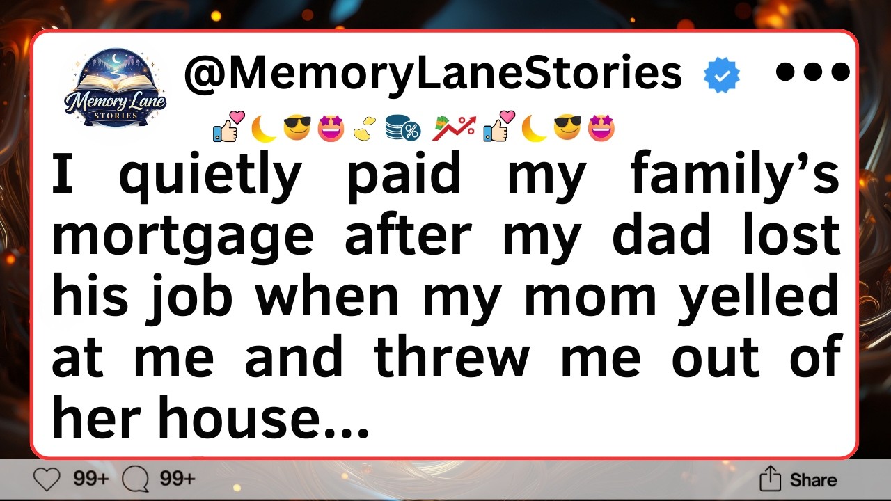 I quietly paid my family’s mortgage after my dad lost his job when my mom yelled at me...