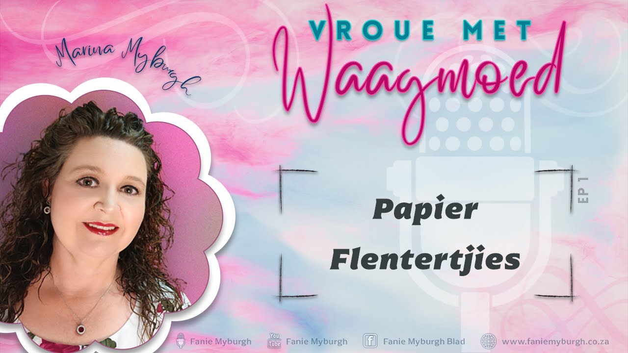 Papier Flentertjies (Ep 1) | Vroue met Waagmoed #podcast #afrikaans #christen