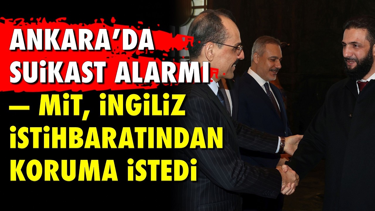 ANKARA’DA SUİKAST ALARMI — MİT, İNGİLİZ İSTİHBARATINDAN KORUMA İSTEDİ