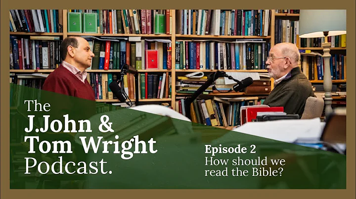 How should we read the Bible? (Ep. 2) // The J.John and Tom Wright Podcast