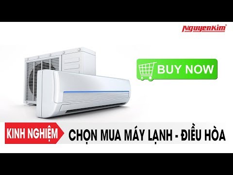 Chọn mua máy lạnh – điều hòa phù hợp nhu cầu của gia đình | Nguyễn Kim