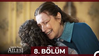 Thumbnail for Şakir Paşa Ailesi: Mucizeler ve Skandallar 8. Bölüm