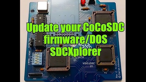 Updating a CoCo SDC Firmware and DOS and adding SDCX the CoCo SDC eXplorer
