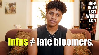 INFPs Are NOT Late Bloomers | INFP in An ESTJ World
