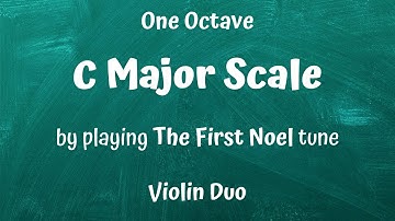 C MAJOR (C-Dur) Violin Scale — Learn by Playing THE FIRST NOEL ✨ | Duet & Sheet Music Included