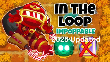 🔥 In The Loop | Impoppable Guide | No Monkey Knowledge | BTD6 (2025 Updated) 💀🎯