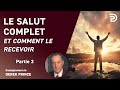 Le salut complet et comment le recevoir, partie 2 - Derek Prince