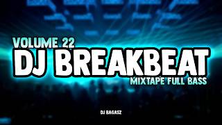 DJ BREAKBEAT MIXTAPE VOLUME 22 🎵 FULL ALBUM TIKTOK VIRAL DJ PARTY NONSTOP FULL BASS 2026