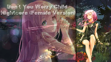 Don't You Worry Child - Nightcore (Female Version)