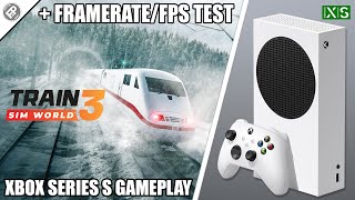 Train Sim World 3 - Xbox Series S Gameplay + FPS Test