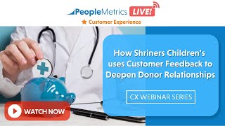 How Shriners Childrens uses Customer Feedback to Deepen Donor Relationships | CX Episode 25