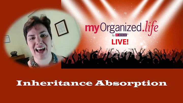 Inheritance Absorption - myOrganized.life Live Oct...