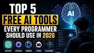 Top 5 Free AI Tools Every Programmer Should Use in 2026