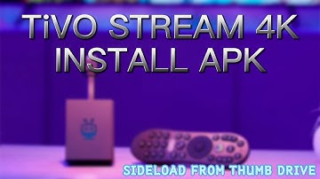 TiVO Stream 4K sideload apps, installing chrome apk