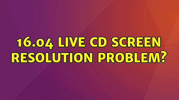 Ubuntu: 16.04 Live CD screen resolution problem? (2 Solutions!!)
