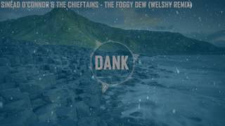 Sinéad O'Connor & The Chieftains - The Foggy Dew (Welshy Remix) IRA SONG [CONOR MCGREGOR Song]