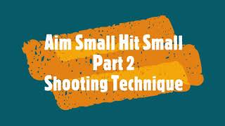 Aim Small Hit Small  A unique Shooting Technique