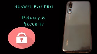 Privacy and Security - Huawei P20 Pro- (Digital Balance)