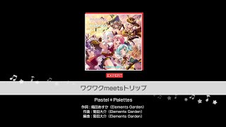Bandori | Wakuwaku meets Trip [Expert] - Pastel*Palettes