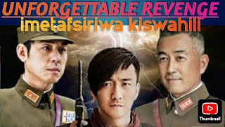 UNFOGETTABLE REVENGE EP 36 || IMETAFSIRIWA KISWAHILI DJ SUNIRY || ACTION MOVIE SWAHILI