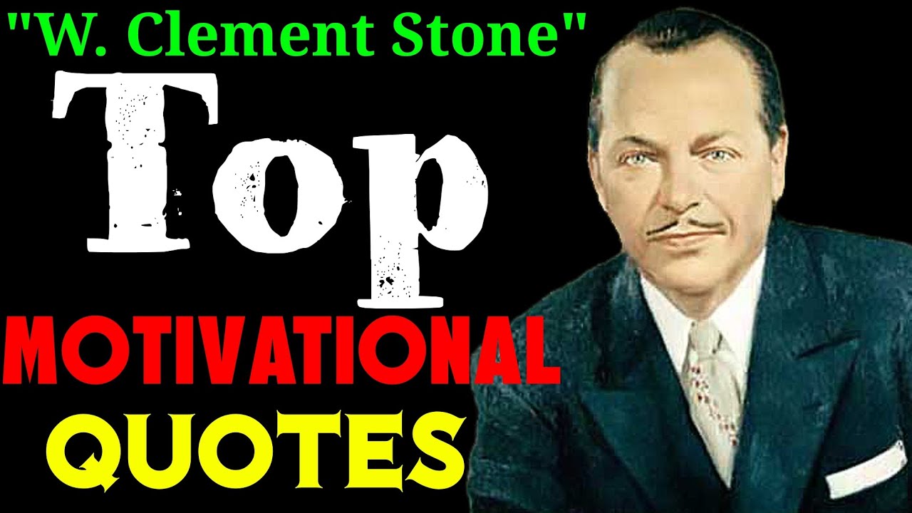 Motivational Video by W. Clement Stone Life Changing Quotes 💥 Deep ...