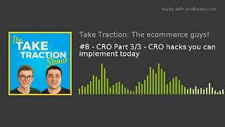 #8 - CRO Part 3/3 - CRO hacks you can implement today