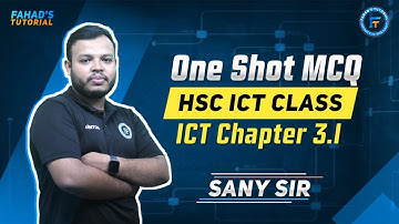 HSC ICT One Shot MCQ Class | Chapter 3.1 | Sany Sir | Fahad
