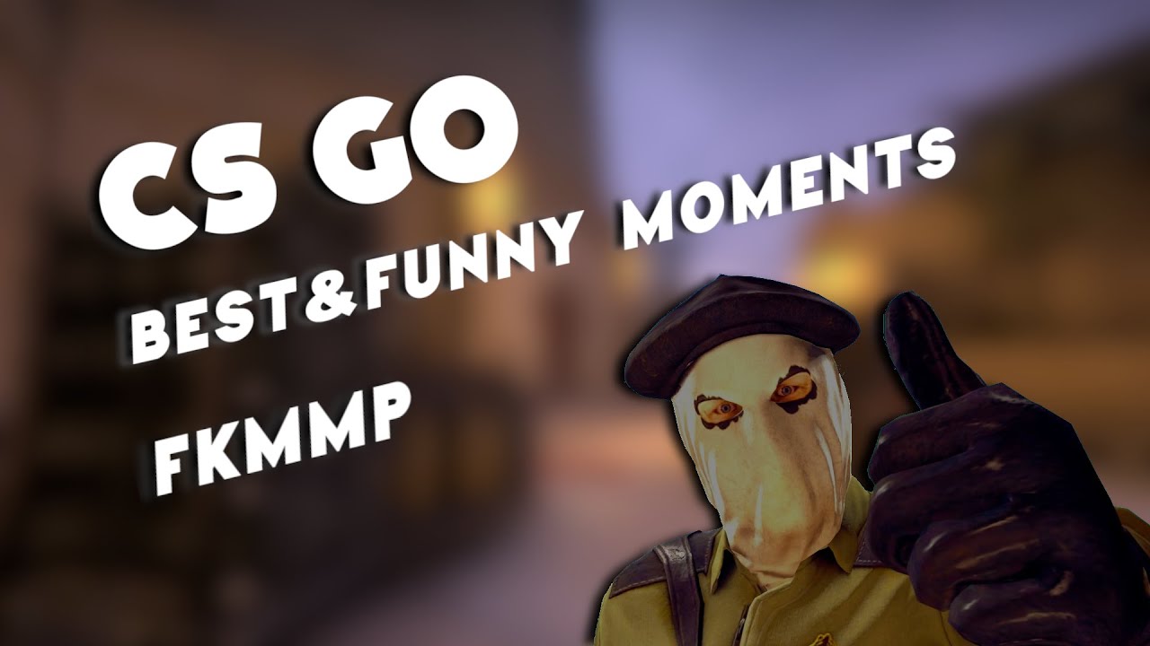 CS:GO BEST & FUNNY MOMENTS | FKMMP CLIPS - YouTube