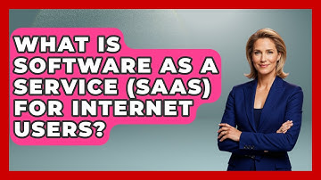 What Is Software As A Service (SaaS) For Internet Users? - Internet Infrastructure Explained