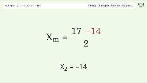 Find the midpoint between two points p1 (17,-11) and p2 (-14,-16): Step-by-Step Video Solution