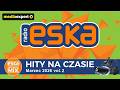 ESKA Hity na Czasie - Marzec 2026 vol.2 – oficjalny mix Radia ESKA x Media Expert Mp3 Song