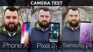 CAMERA TEST iPhone X, Pixel 2 XL, Samsung S9+