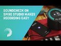 Soundcheck on spire studio makes recording easy  izotope spire