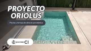 Proyecto Oriolus | Piscina y terraza de obra en porcelánico | 4 x 2,50 metros