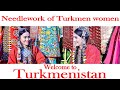 Traditional handicrafts of Turkmen women