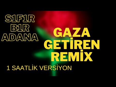 Sıfır Bir Adana Gaza Getiren Remix ( 1 Saatlik Versiyon )