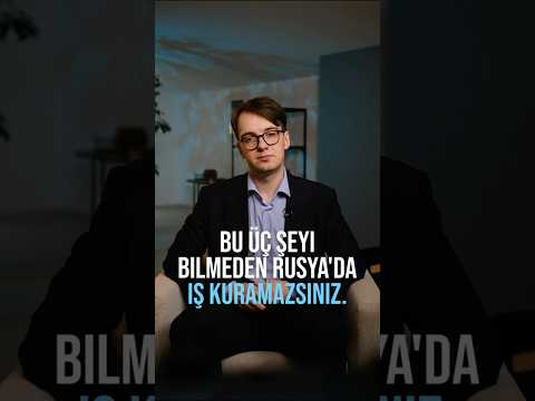Bu üç şeyi bilmeden Rusya'da iş kuramazsınız.🚀 #işletme