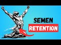 The spiritual benefits of semen retention