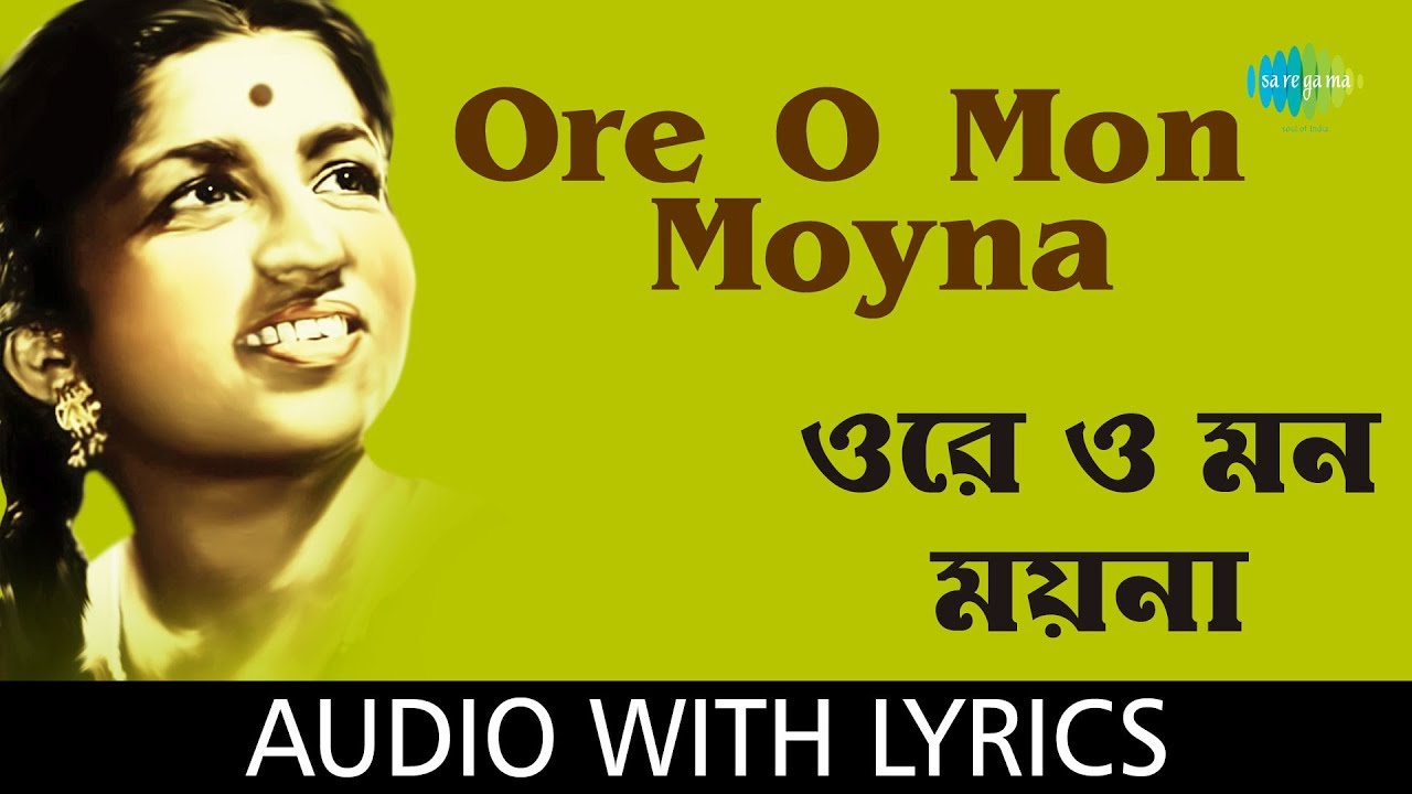 Ore O Mon   Moyna with lyrics  Lata Mangeshkar  Salil Chowdhury