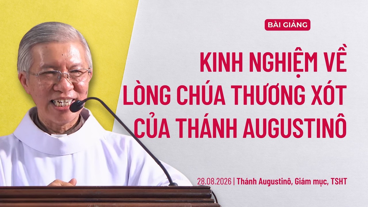Kinh nghiệm về Lòng Chúa Thương Xót của Thánh Augustinô