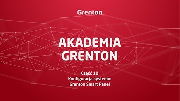 Akademia Grenton - Część 10. Konfiguracja systemu: Grenton Smart Panel