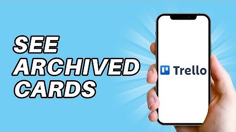 How To See Archived Cards On Trello ll See archived cards in trello app
