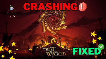 [ACTUAL FIX] No Rest For The Wicked - Crashing