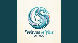 Waves of You